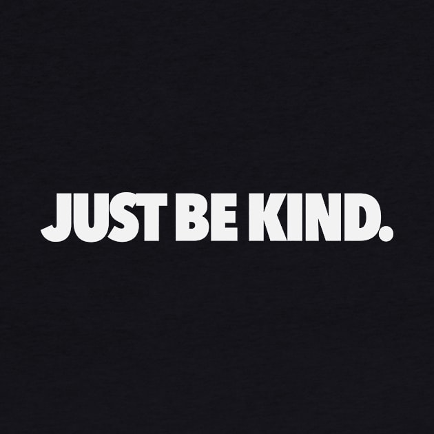 Just Be Kind by Migs